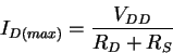 \begin{displaymath}I_{D(max)} = \frac{V_{DD}}{R_D+R_S}
\end{displaymath}
