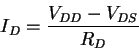 \begin{displaymath}I_D = \frac{V_{DD} - V_{DS}}{R_D}
\end{displaymath}