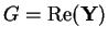 $G = {\rm Re}({\mathbf Y})$