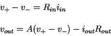 \begin{displaymath}\begin{array}{l}
v_+ - v_- = R_{in} i_{in}
\\ \\
v_{out} = A(v_+-v_-) - i_{out}R_{out}
\end{array}\end{displaymath}
