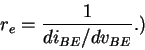 \begin{displaymath}r_e = \frac{1}{di_{BE}/dv_{BE}} .)
\end{displaymath}