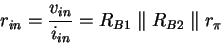 \begin{displaymath}r_{in} = \frac{v_{in}}{i_{in}} = R_{B1} \parallel R_{B2} \parallel r_\pi
\end{displaymath}