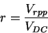 \begin{displaymath}r = \frac{V_{rpp}}{V_{DC}}
\end{displaymath}