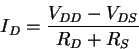 \begin{displaymath}I_D = \frac{V_{DD} - V_{DS}}{R_D + R_S}
\end{displaymath}